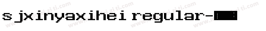 sjxinyaxihei regular字体转换